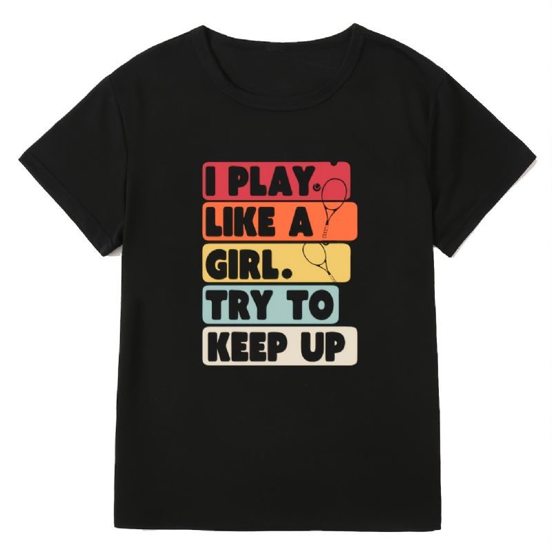 I Play Like A Piger Brevtryk T-shirt Med Rund Hals Afslappet Løs Kortærmet Mode Sommer T-shirts Overdele Dametøj