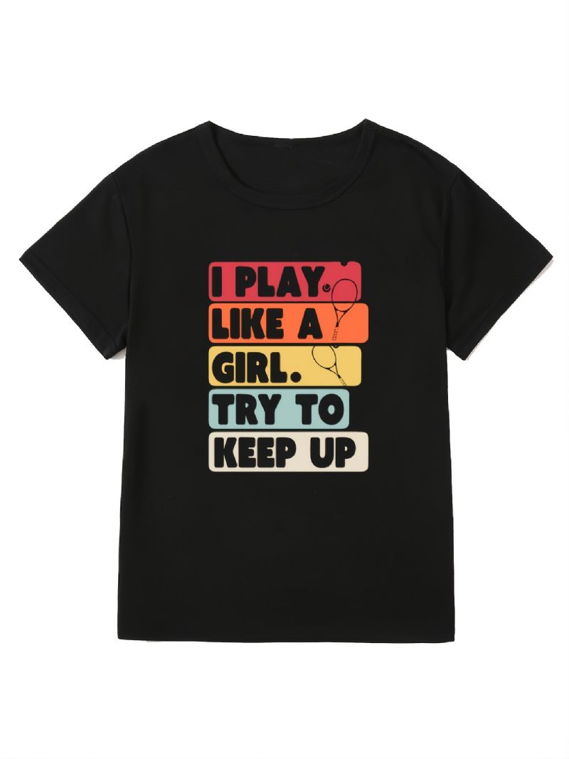 I Play Like A Piger Brevtryk T-shirt Med Rund Hals Afslappet Løs Kortærmet Mode Sommer T-shirts Overdele Dametøj