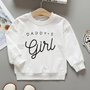 Piger Pullover Daddy's Letter Print Rundhalset Langærmet Sweatshirt